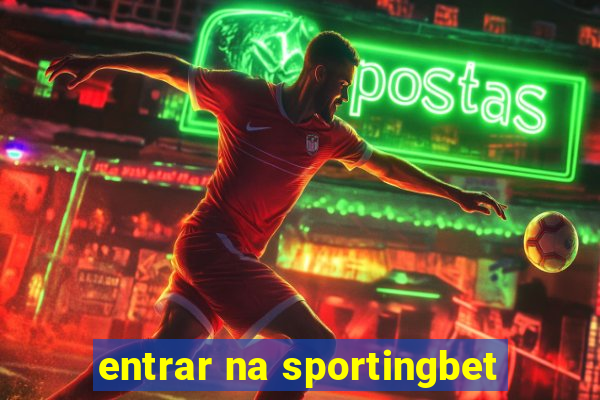 entrar na sportingbet